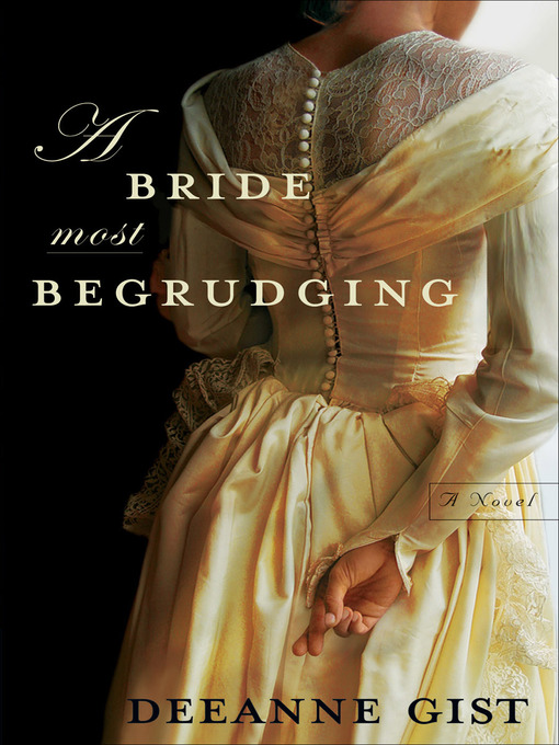 Title details for A Bride Most Begrudging by Deeanne Gist - Available